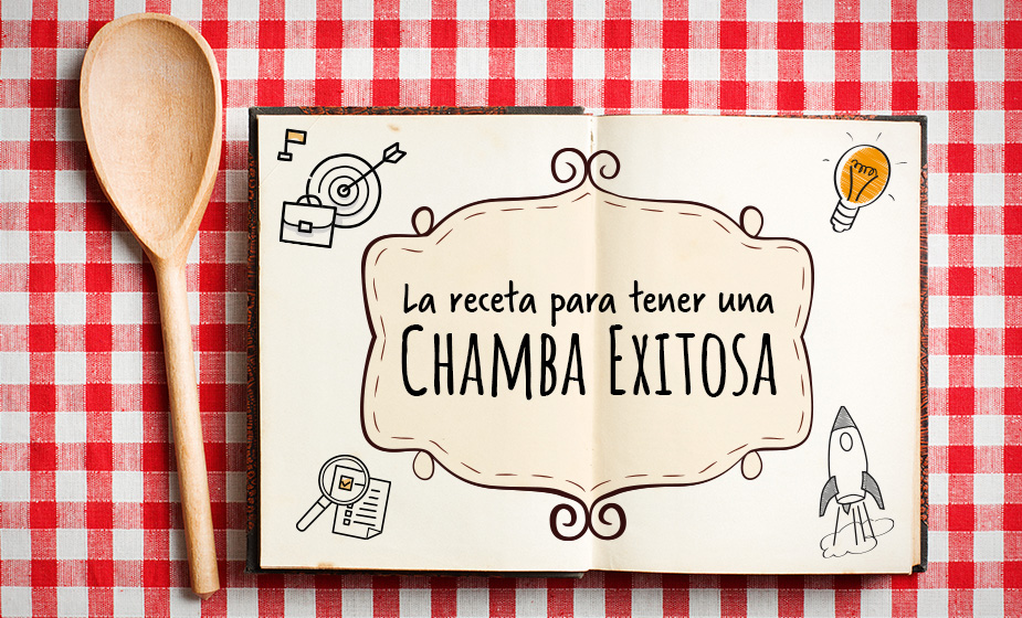 La receta para tener una chamba exitosa