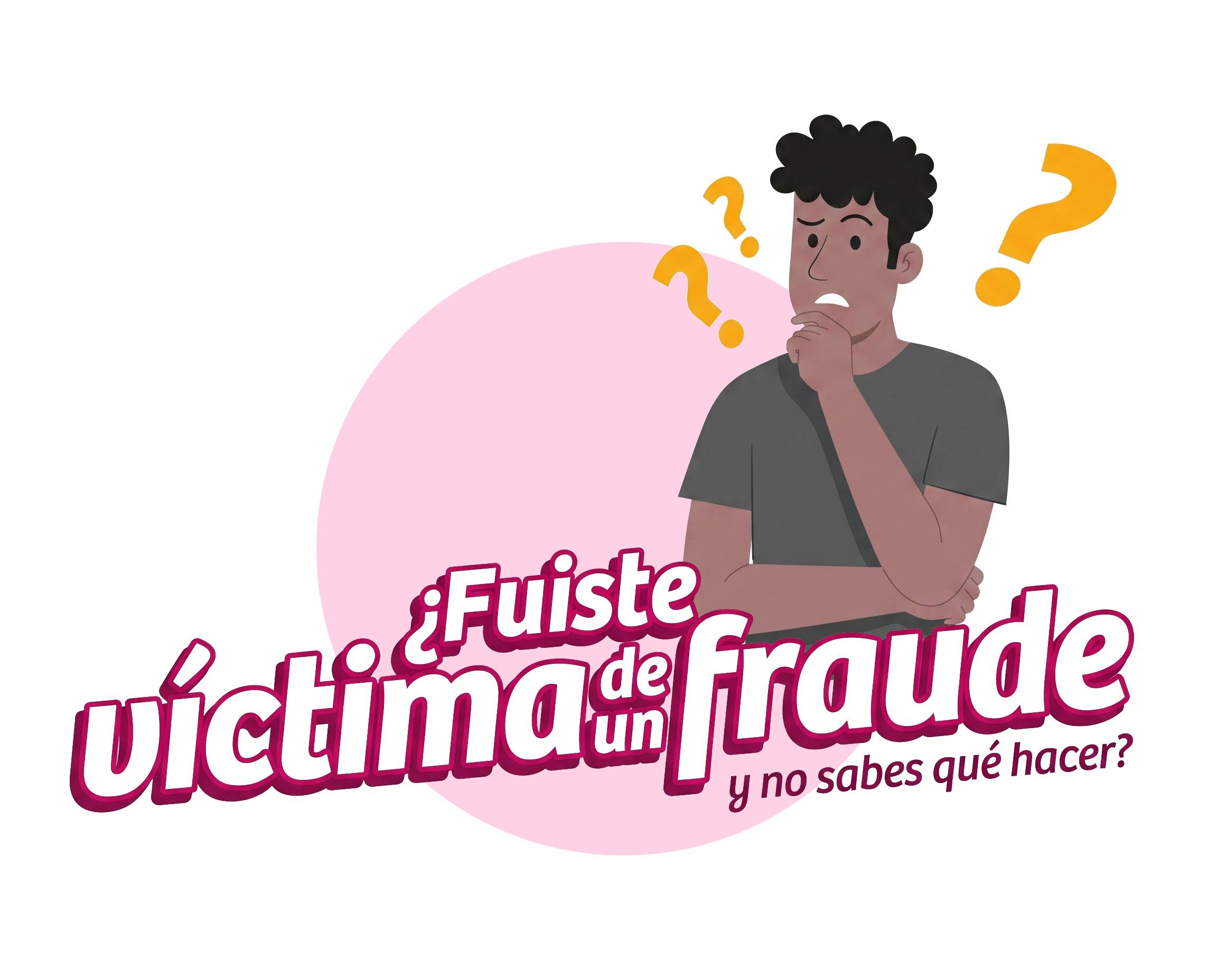 ¿Fuiste víctima de un fraude?