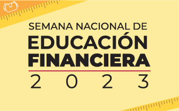 Actividades de la Semana Nacional de Educación Financiera 2023