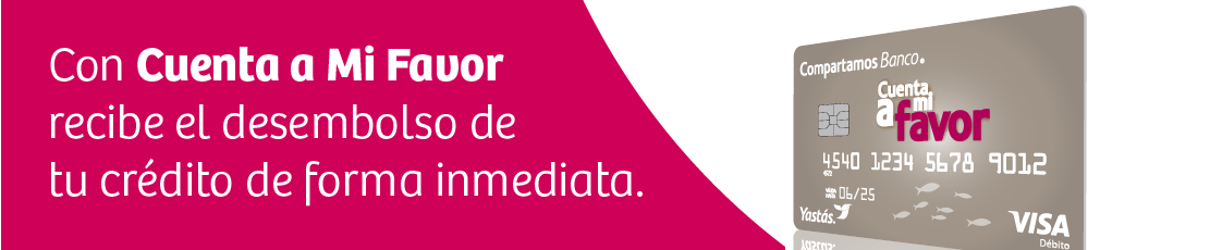 Recibe el desembolso de tu crédito